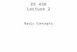 EE 434 Lecture 2 Basic Concepts. Review from Last Time Semiconductor Industry is One of the Largest Sectors in the World Economy and Growing All Initiatives