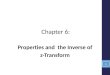 Chapter 6: Properties and the Inverse of z-Transform 1