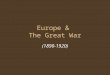 Europe & The Great War (1890-1920). Do Now “Modern” What does it mean? Is it a good thing? A bad thing? Can it be both?