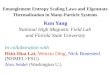 Entanglement Entropy Scaling Laws and Eigenstate Thermalization in Many-Particle Systems Kun Yang National High Magnetic Field Lab and Florida State University
