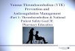 Venous Thromboembolism (VTE) Prevention and Anticoagulation Management -Part 1: Thromboembolism & National Patient Safety Goal 3E Pharmacy Education