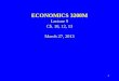 1 ECONOMICS 3200M Lecture 9 Ch. 10, 12, 13 March 27, 2013