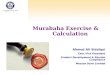 Murabaha Exercise & Calculation Ahmed Ali Siddiqui Exec.Vice President Product Development & Shariah Compliance Meezan Bank Limited
