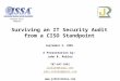 Surviving an IT Security Audit from a CISO Standpoint September 9, 2009 A Presentation by: John R. Robles 787-647-3961 jrobles@coqui.net john.robles@gmail.com