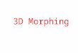 3D Morphing. 3D preobrazba polž-žaba Demo Področja uporabe Scientific Visualization Education Entertainment Computer Animation –gives the animator the