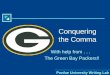 Purdue University Writing Lab Conquering the Comma With help from... The Green Bay Packers!!