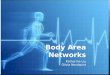 Body Area Networks Katherine Liu Olivia Nordquist