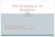 CLASS 4 NOTES The Economics of Business Harvard Extension School Instructor: Bob Wayland Teaching Associate: Natasha Wambebe