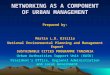NETWORKING AS A COMPONENT OF URBAN MANAGEMENT Prepared by: Martin L.D. Kitilla National Environmental Planning and Management Expert SUSTAINABLE CITIES