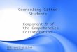 Counseling Gifted Students Component 9 of the Competencies Collaboration SEVA Council of Gifted Administrators