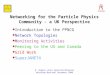 R. Hughes-Jones Advanced Networks Workshop Montreal November 2000 Networking for the Particle Physics Community - a UK Perspective uIntroduction to the