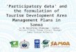 ‘Participatory data’ and the formulation of Tourism Development Area Management Plans in Samoa by Ms Amiaifolau Afamasaga – Luatua Tourism Climate Change