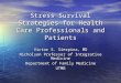 Stress Survival Strategies for Health Care Professionals and Patients Victor S. Sierpina, MD Nicholson Professor of Integrative Medicine Department of