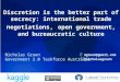 9/09/20151 Discretion is the better part of secrecy: international trade negotiations, open government, and bureaucratic culture Nicholas Gruen Government