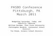 PASBO Conference Pittsburgh, PA March 2011 Budgeting Yesterday, Today, and Hopefully Tomorrow William Hartman, Penn State University Christopher Berdnik,