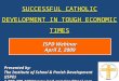 SUCCESSFUL CATHOLIC DEVELOPMENT IN TOUGH ECONOMIC TIMES 1 ISPD Webinar April 2, 2009 Presented by: The Institute of School & Parish Development (ISPD)