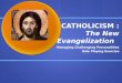 CATHOLICISM : The New Evangelization Managing Challenging Personalities Role Playing Exercise