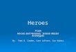Heroes From Heroes and Heroines: Sixteen Master Archetypes By: Tami D. Cowden, Caro LaFever, Sue Viders