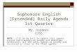 Sophomore English [Extended] Daily Agenda 1st Quarter Mr. Sanders E355 NOTE: I’ll do my best to update this agenda online twice weekly— on Sunday and Wednesday