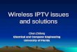 Wireless IPTV issues and solutions Chen Zhifeng Electrical and Computer Engineering University of Florida