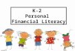 K-2 Personal Financial Literacy. The PFL Math TEKS 2 Kindergarten K.9A identify ways to earn income K.9B differentiate between money received as income