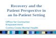 Recovery and the Patient Perspective in an In-Patient Setting Office for Consumer Empowerment Contra Costa Mental Health