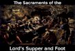 The Sacraments of the Lord’s Supper and Foot Washing
