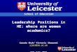 School of Education Leadership Positions in HE: where are women academics? Saeeda Shah/ Victoria Showunmi sjas2@le.ac.uk 13 th July 2015