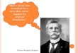 “ Man's mind once stretched by a new idea, never regains its original dimension.” Oliver Wendell Holmes