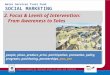 Water Services Trust Fund SOCIAL MARKETING 2. Focus & Levels of Intervention: From Awareness to Sales From Awareness to Sales 1 people, place, product,