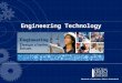 Engineering Technology.  CORE CLASSES ARCH-110 / CAD Fundamentals ARCH-135 / Technical Drawing ENGR-100 / Intro to Engineering Technology