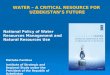 WATER – A CRITICAL RESOURCE FOR UZBEKISTAN’S FUTURE National Policy of Water Resources Management and Natural Resources Use Matluba Fazilova Institute