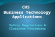 CHS Business Technology Applications. Important Info Students will have a completed Acceptable Computer Use form on file