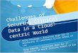 Challenges of Securing Clinical Data in a Cloud- centric World Patty Furukawa – Assistant Dean for IT University of California-Irvine School of Law Doug