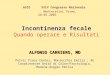 ALFONSO CARRIERO, MD Pelvic Floor Center, Montecchio Emilia, RE Coordinatore Unità di Colon-Proctologia, Modena-Reggio Emilia Montecatini Terme, 28.05.2005