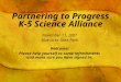 Partnering to Progress K-5 Science Alliance November 13, 2007 Blue Licks State Park Welcome! Please help yourself to some refreshments and make sure you