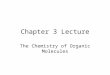 Chapter 3 Lecture The Chemistry of Organic Molecules