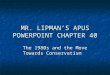 MR. LIPMAN’S APUS POWERPOINT CHAPTER 40 The 1980s and the Move Towards Conservatism