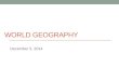 WORLD GEOGRAPHY December 5, 2014. Today Unit 9 (Industry and Service – Economic Geography) - Introduce Unit 10 (Human Environment)