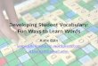 Developing Student Vocabulary: Fun Ways to Learn Words Katie Bain  ktbain53@gmail.com