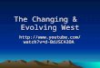 The Changing & Evolving West  d-BdJSC42OA  d-BdJSC42OA