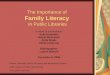 The Importance of Family Literacy in Public Libraries In order of presentation: Kelly Harkrader Nicole Bachmann Anita Shade Abbie Anderson Bibliographer: