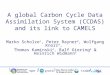 A global Carbon Cycle Data Assimilation System (CCDAS) and its link to CAMELS Marko Scholze 1, Peter Rayner 2, Wolfgang Knorr 3, Thomas Kaminski 4, Ralf
