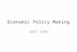Economic Policy Making GOVT 2305. The term economic policy refers to the various policies that relate to the development and promotion of the economic