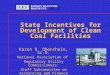 State Incentives for Development of Clean Coal Facilities Karen R. Obenshain, Sc.D. National Association of Regulatory Utility Commissioners: Staff Subcommittee