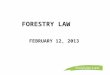 FORESTRY LAW FEBRUARY 12, 2013. Overview Administrative law and judicial review of administrative decisions Historical and legal developments in forest