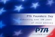 PTA Founders Day Celebrating over 100 years of child advocacy