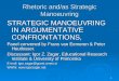 1 Rhetoric and/as Strategic Manoeuvring STRATEGIC MANOEUVRING IN ARGUMENTATIVE CONFRONTATIONS, Panel convened by Frans van Eemeren & Peter Houtlosser
