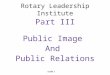 Slide 1 Rotary Leadership Institute Part III Public Image And Public Relations