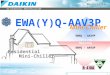 Air conditioning – Refreshes your life Mini-Chiller Applied Systems Sales1 EWA(Y)Q-AAV3P Residential Mini-Chiller Heating EWAQ - AA3VP EWYQ - AAV3P Cooling